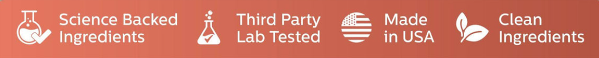 Science backed ingredients · Third party lab tested · Made in USA · Clean ingredients